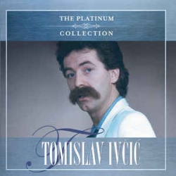  Tomislav Ivčić ‎– The Platinum Collection 